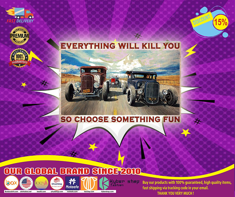 Hot rod Riff Raff race Everything will kill you so choose something fun poster 5 Hot rod Riff Raff race Everything will kill you so choose something fun poster