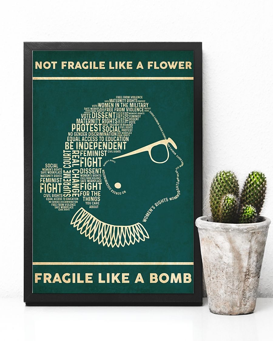 Ruth Bader not fragile like a flower fragile like a bomb poster 2 Ruth Bader not fragile like a flower fragile like a bomb poster