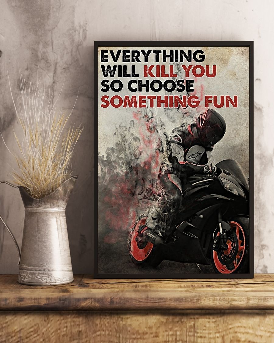 Racer everything will kill you so choose something fun poster 2 Racer everything will kill you so choose something fun poster