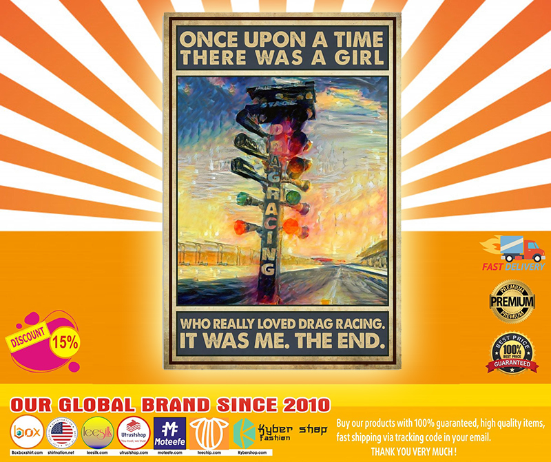 Once upon the time There was a girl who really loved drag racing poster 2 Once upon the time There was a girl who really loved drag racing poster