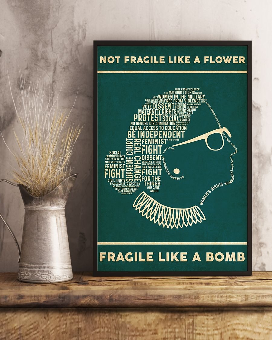 Ruth Bader not fragile like a flower fragile like a bomb poster 3 Ruth Bader not fragile like a flower fragile like a bomb poster