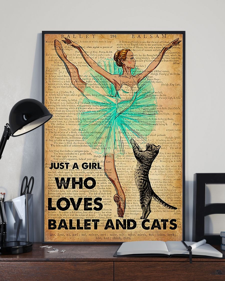 Just a girl who loves ballet and cats poster 3 Just a girl who loves ballet and cats poster