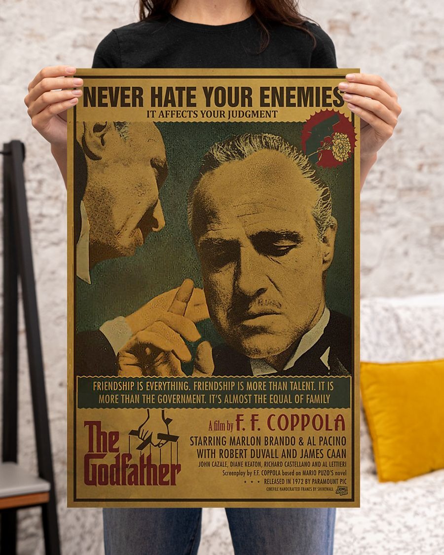 The Godfather Never hate your enemies it affects your judgment poster 2 The Godfather Never hate your enemies it affects your judgment poster