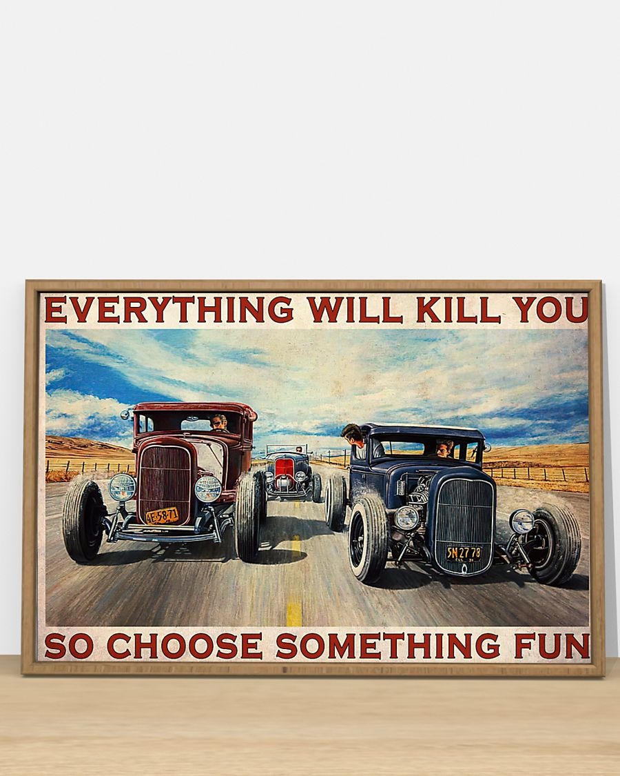 Hot rod Riff Raff race Everything will kill you so choose something fun poster 3 Hot rod Riff Raff race Everything will kill you so choose something fun poster
