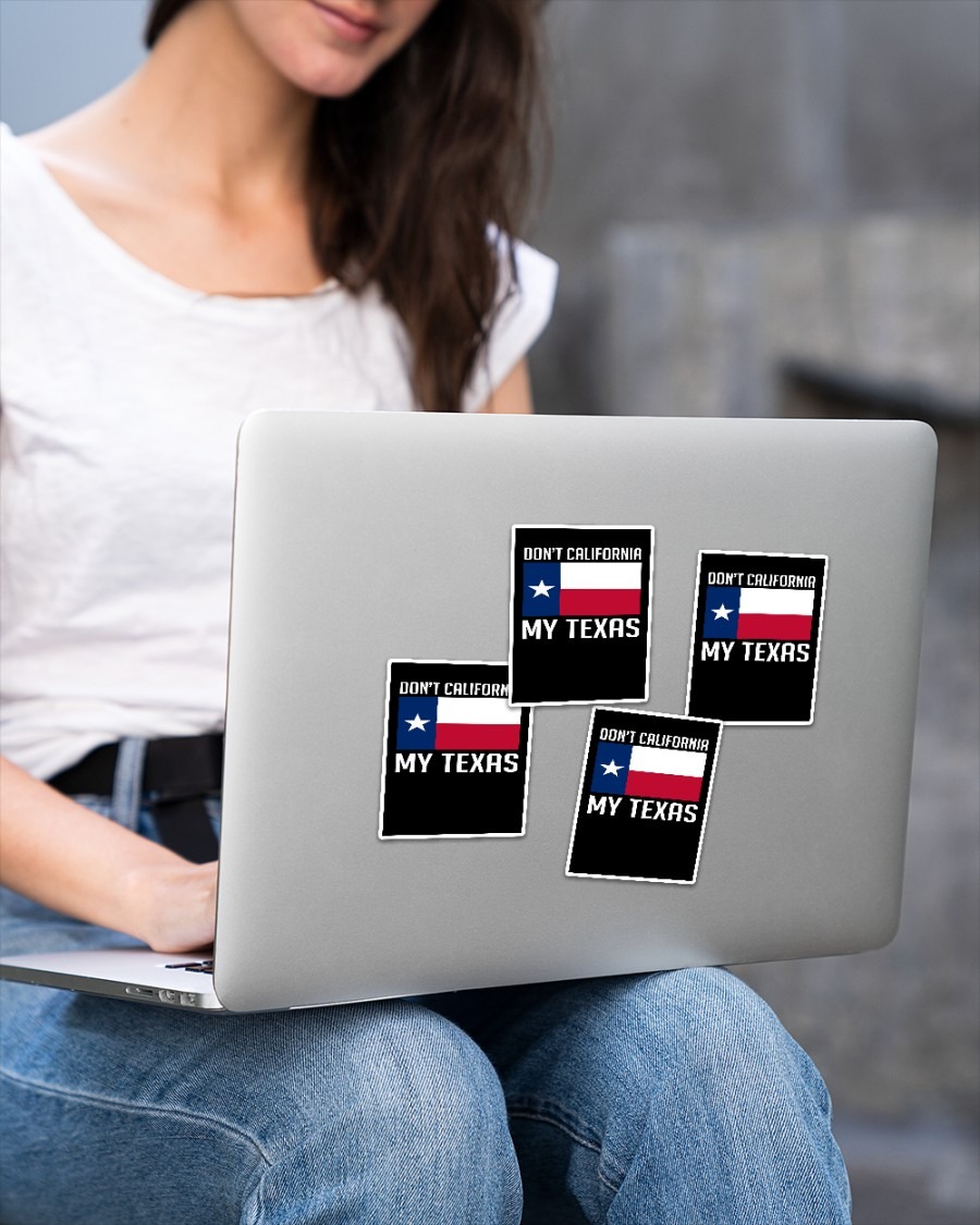 Don't California my Texas sticker 2 Dont California my Texas sticker