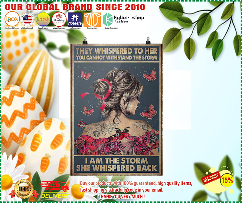 Butterfly They whispered to her I am the storm she whispered back poster 5 Butterfly They whispered to her I am the storm she whispered back poster