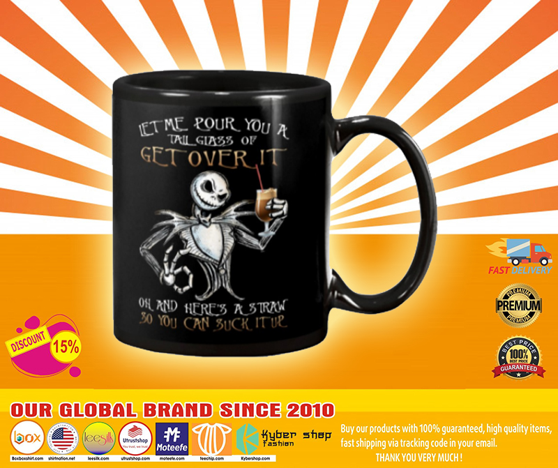 Jack Skellington let me pour you a tail glass of get over it mug