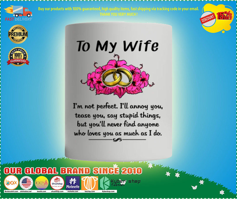 To my husband I'm not perfect mug 4 To my husband Im not perfect mug