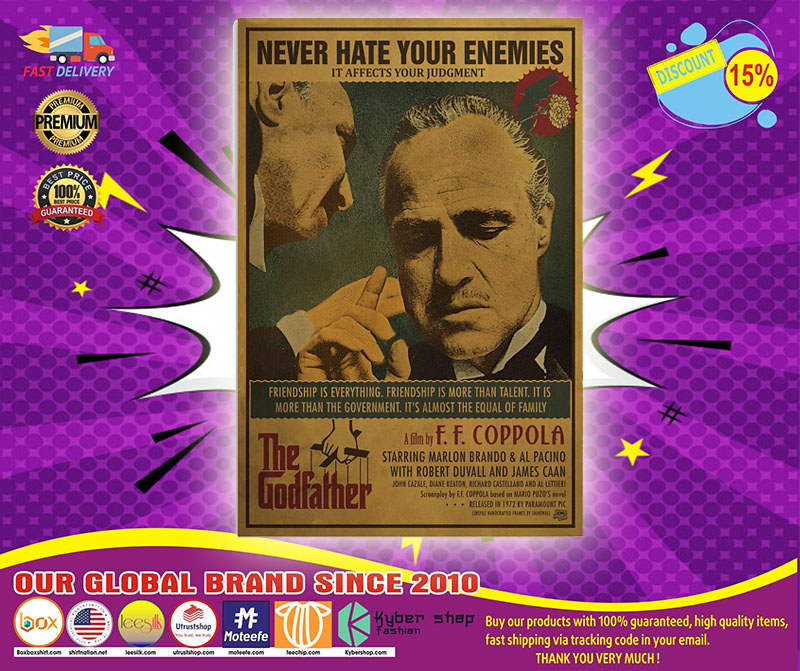 The Godfather Never hate your enemies it affects your judgment poster 5 The Godfather Never hate your enemies it affects your judgment poster