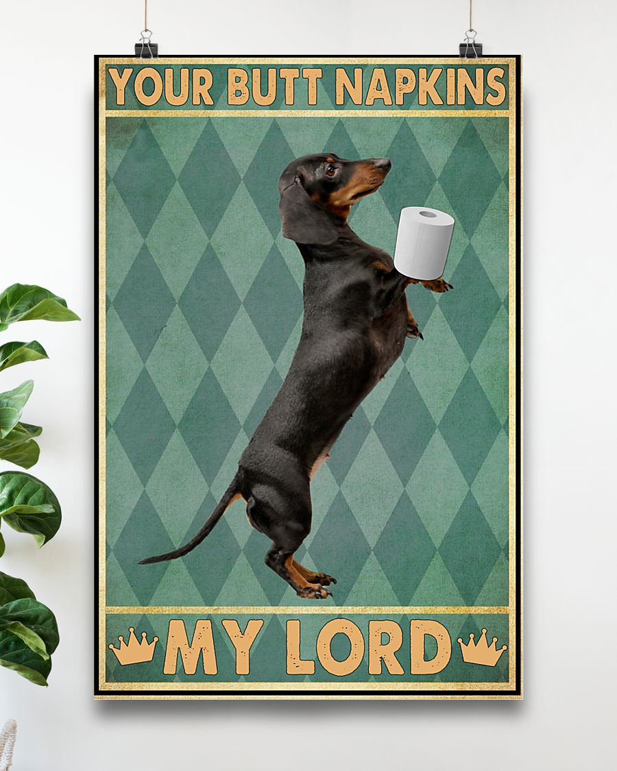 Dachshund your butt napkins my lord poster 2 Dachshund your butt napkins my lord poster