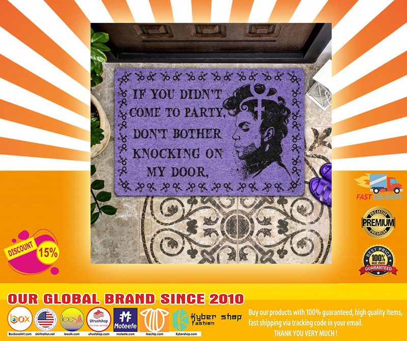 Prince If you didn't come to party don't bother knocking on my door doormat 2 Prince If you didnt come to party dont bother knocking on my door doormat