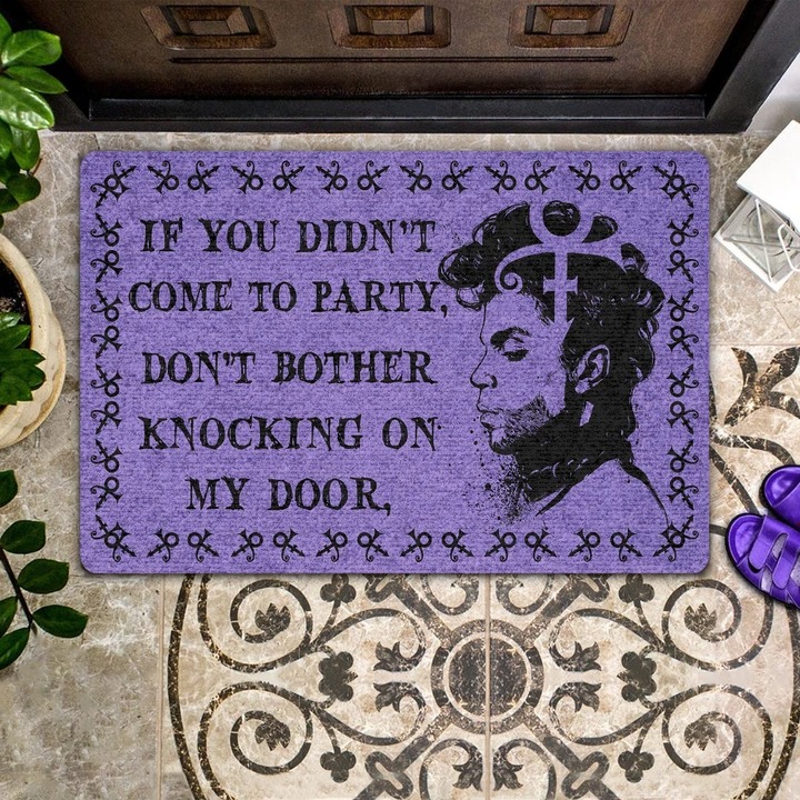 Prince If you didn't come to party don't bother knocking on my door doormat 10 Prince If you didn't come to party don't bother knocking on my door doormat