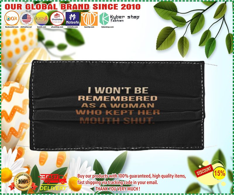 I wont be remembered as a woman who kept her mouth shut mask 4 I wont be remembered as a woman who kept her mouth shut mask