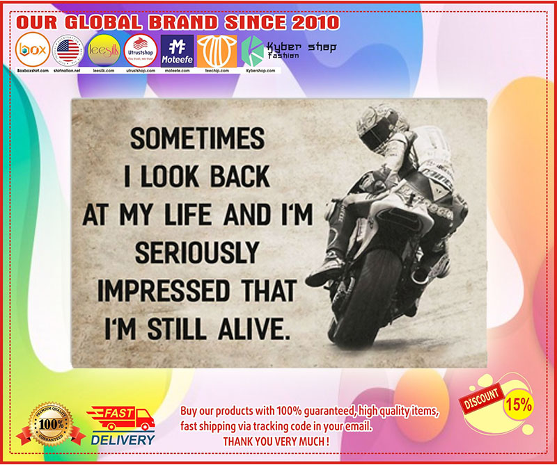 Motorcycle sometimes I look back at my life and I'm seriously poster 4 Motorcycle sometimes I look back at my life and Im seriously poster