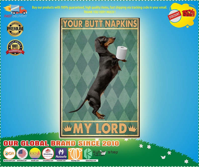 Dachshund your butt napkins my lord poster 5 Dachshund your butt napkins my lord poster