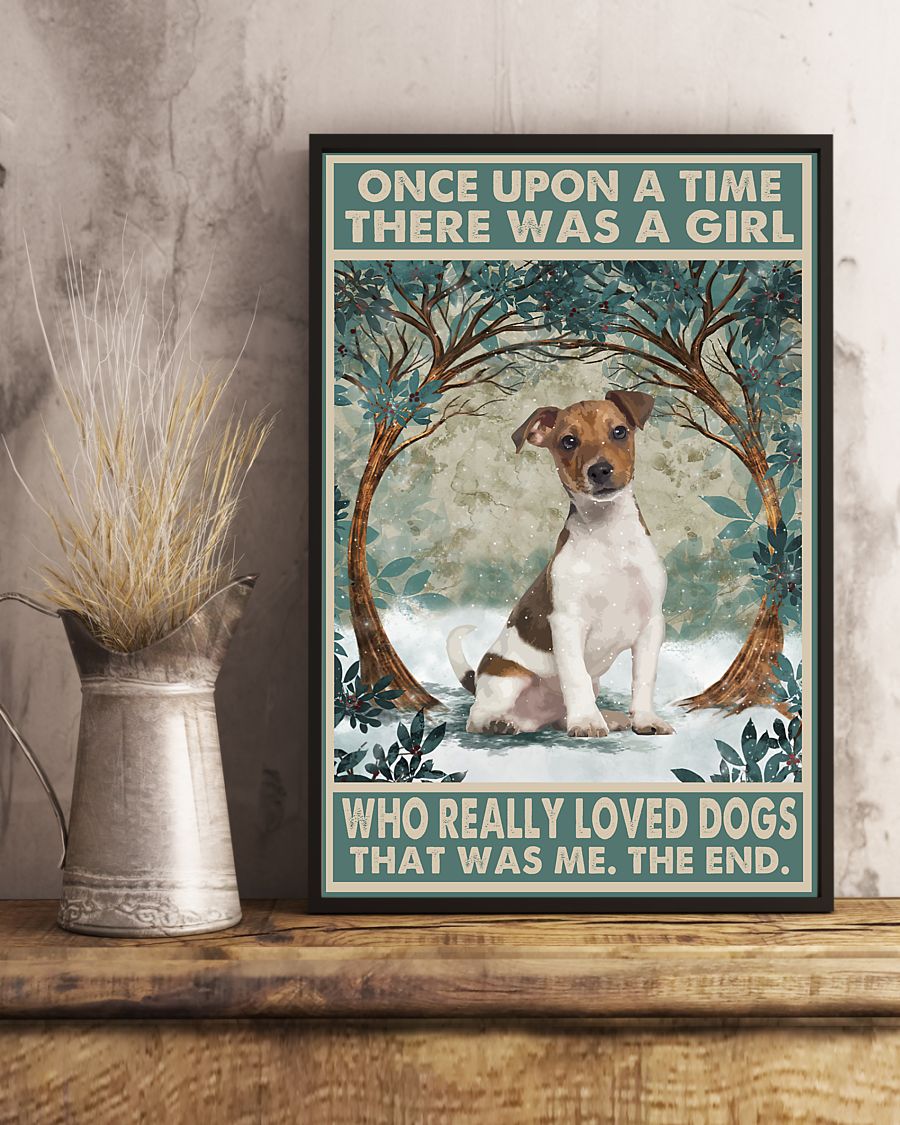 Jack Russell once upon a time there was a girl who really loved dogs poster 2 Jack Russell once upon a time there was a girl who really loved dogs poster