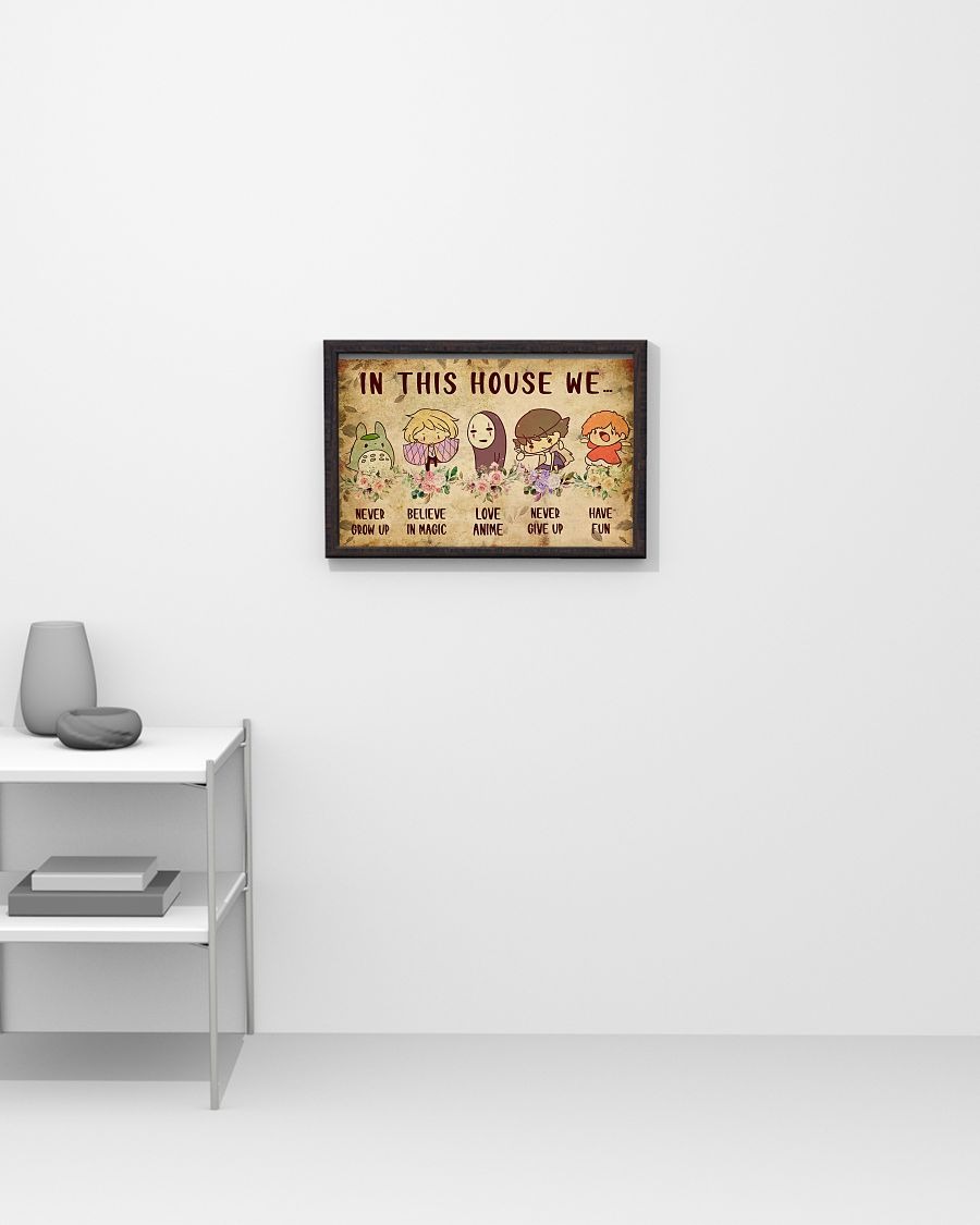 In this house we never grow up believe in magic love anime never give up have fun poster 3 In this house we never grow up believe in magic love anime never give up have fun poster