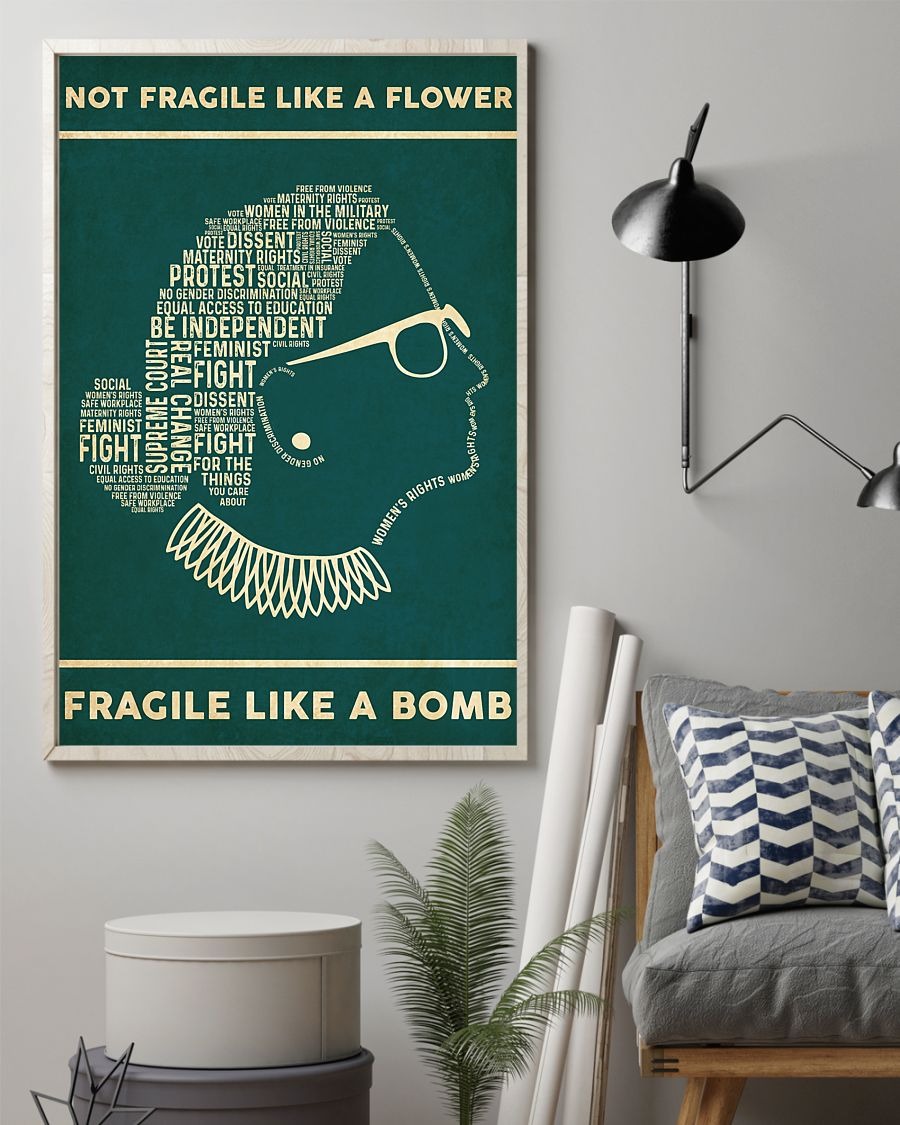 Ruth Bader not fragile like a flower fragile like a bomb poster 4 Ruth Bader not fragile like a flower fragile like a bomb poster