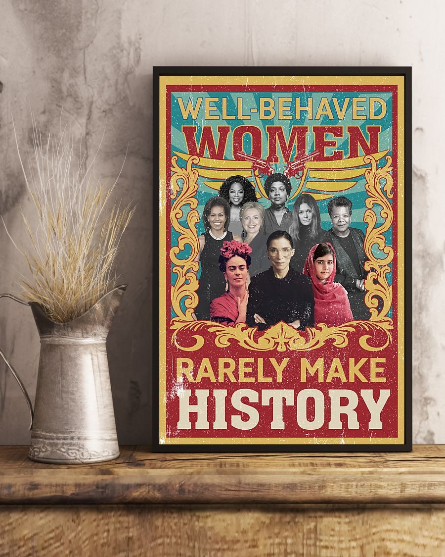 Well behaved women rarely make history Ruth Bader Ginsburg poster 2 Well behaved women rarely make history Ruth Bader Ginsburg poster