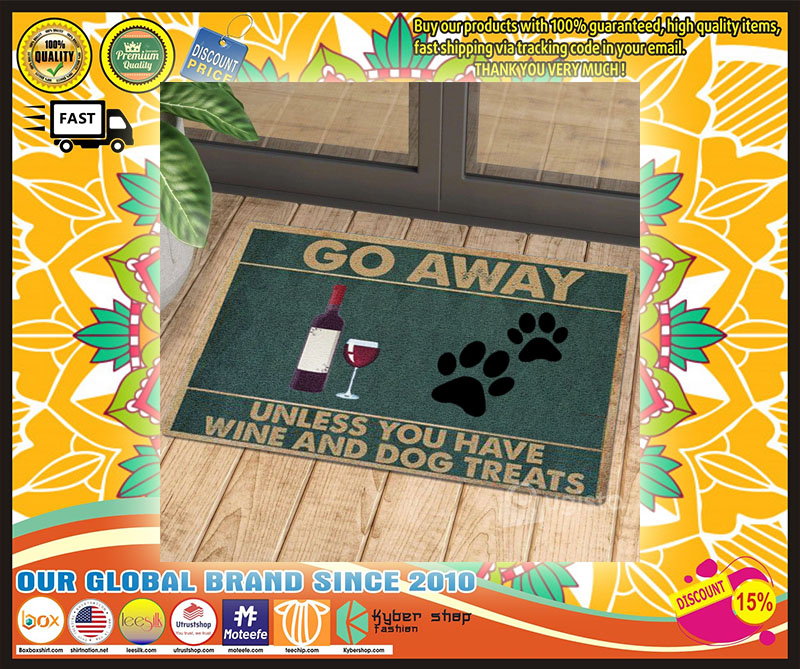 Go away unless you have wine and dog treats Doormat 4 Go away unless you have wine and dog treats Doormat