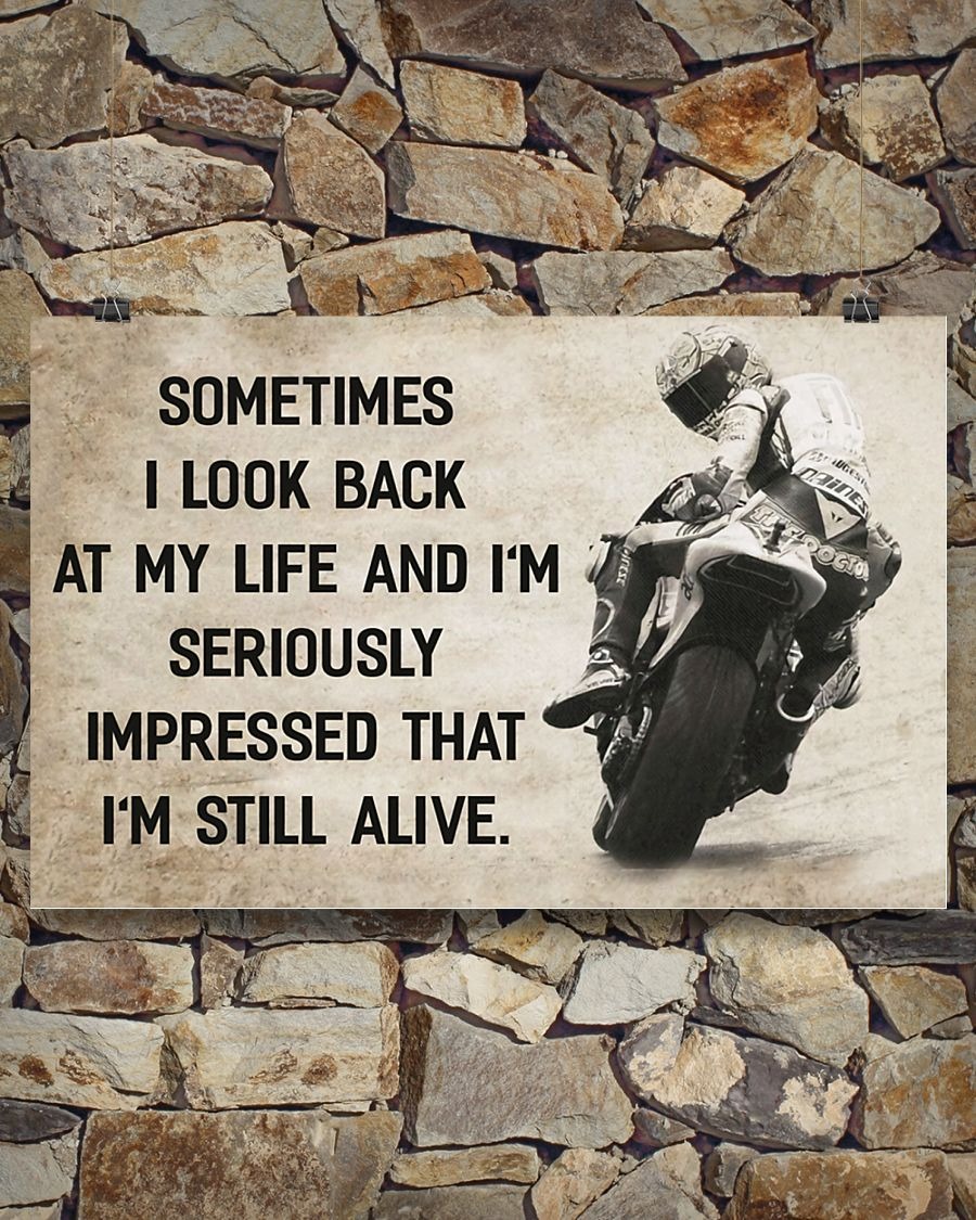 Motorcycle sometimes I look back at my life and I'm seriously poster 3 Motorcycle sometimes I look back at my life and Im seriously poster