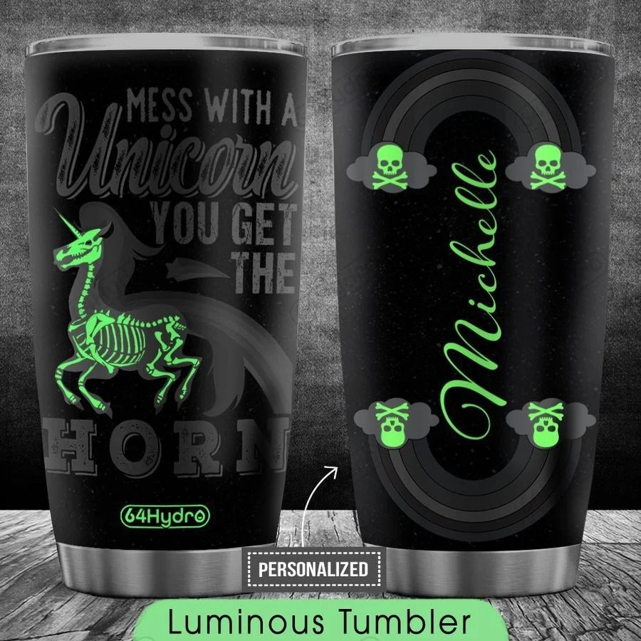 Mess with a unicorn you get the horn CUSTOM NAME TUMBLER 4 Mess with a unicorn you get the horn CUSTOM NAME TUMBLER