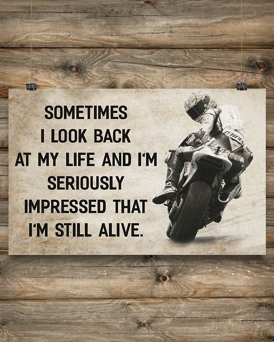 Motorcycle sometimes I look back at my life and I'm seriously poster 4 Motorcycle sometimes I look back at my life and Im seriously poster