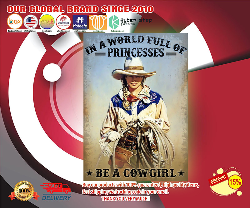 In a world full of princesses be a cowgirl poster 3 In a world full of princesses be a cowgirl poster