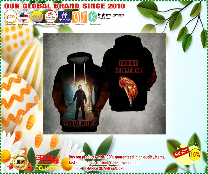 The night he came home Michael Myers 3d hoodie 2 The night he came home Michael Myers d hoodie