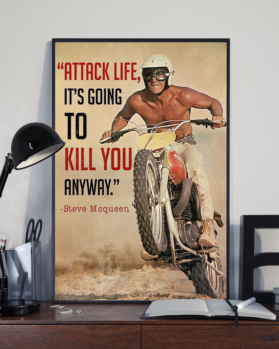 Steve Mcqueen attack life it's going to kill you anyway poster 3 Steve Mcqueen attack life its going to kill you anyway poster