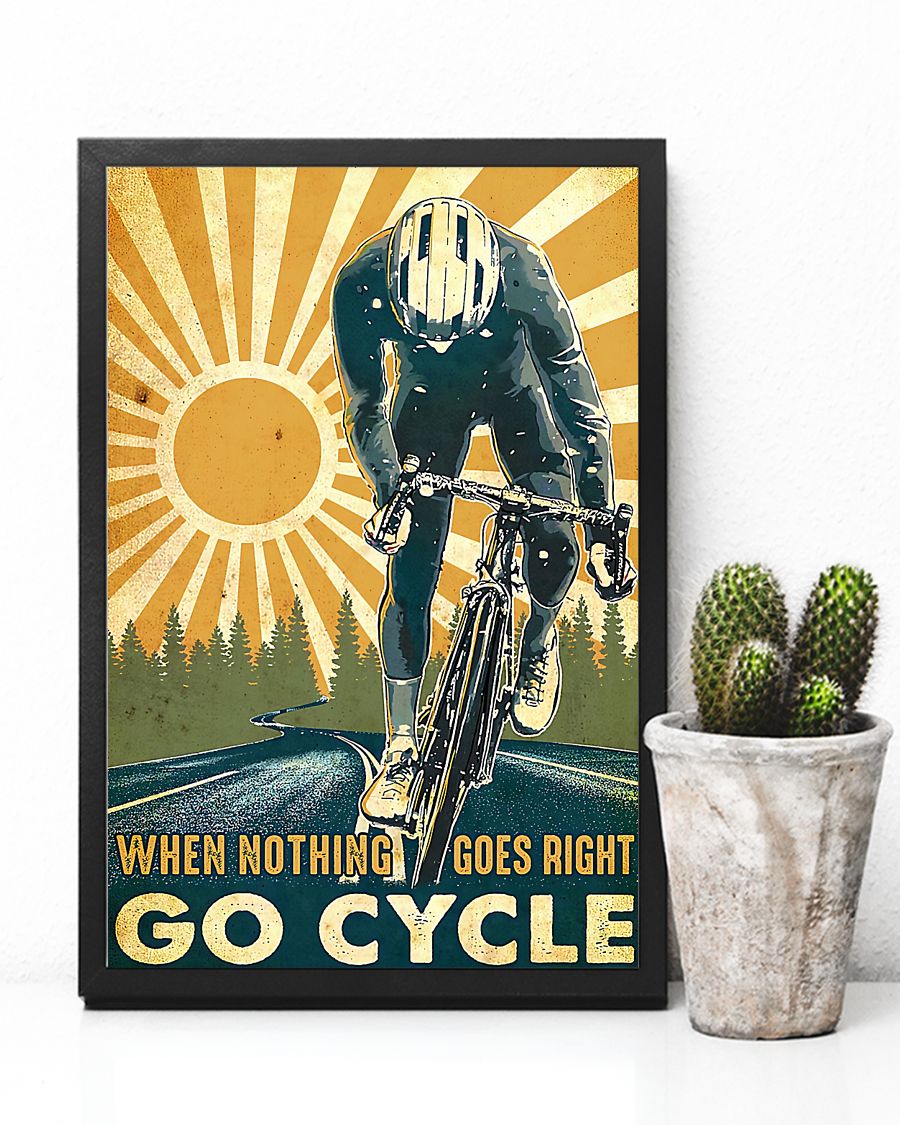 When nothing goes right go cycle poster 2 When nothing goes right go cycle poster