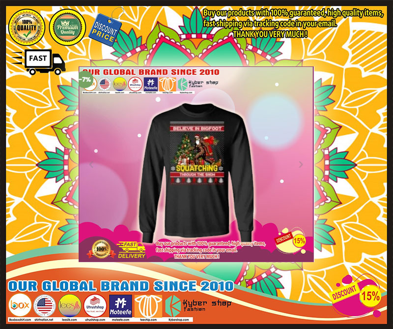 Believe in bigfoot squatching through the snow ugly christmas sweater 2 Believe in bigfoot squatching through the snow ugly christmas sweater