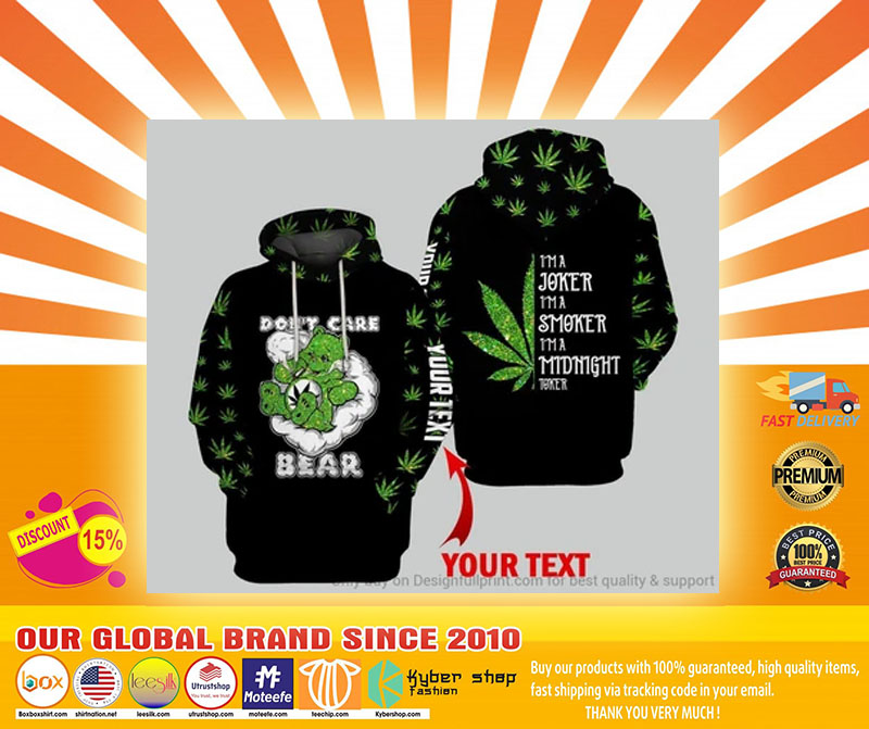 Weed Don't care Bear I'm a joker I'm a smoker I'm a midnight toker 3D hoodie 2 Weed Dont care Bear Im a joker Im a smoker Im a midnight toker D hoodie