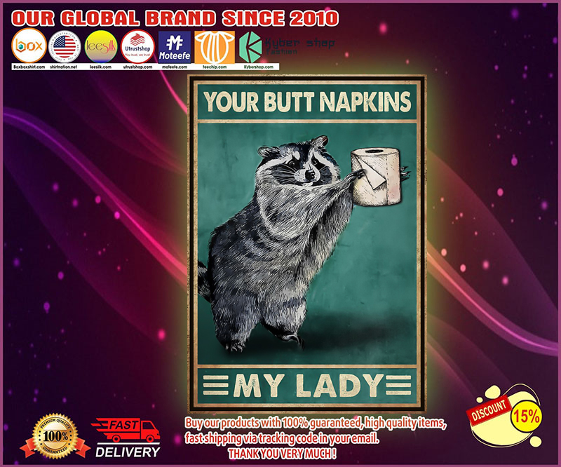 Raccoon poster Your butt napkin my lady poster 4 Raccoon your butt napkins my lady poster