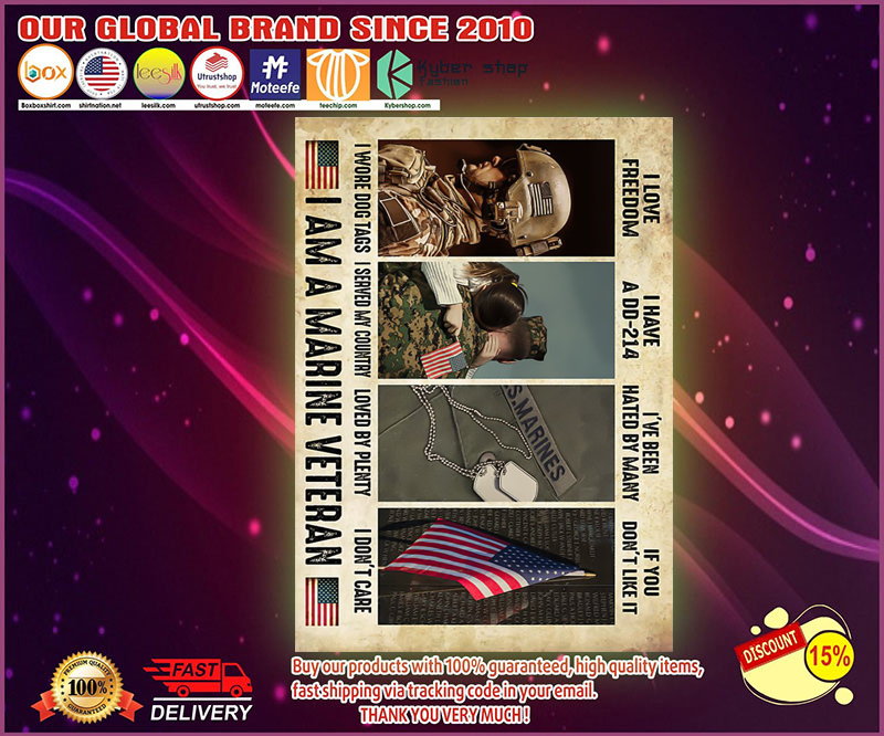 I am a marine veteran I love freedom I wore dog tags poster 4 I am a marine veteran I love freedom I wore dog tags poster