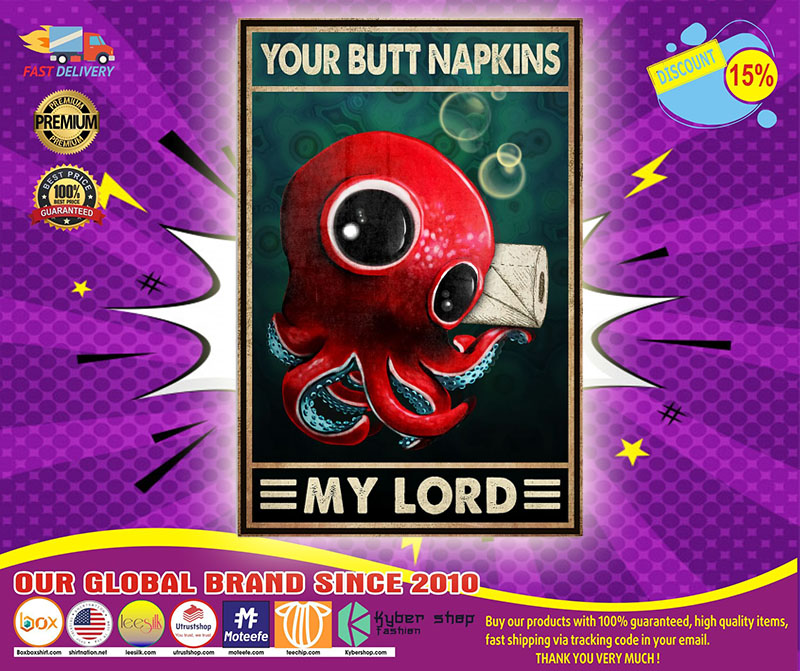 Octopus Your butt napkins my lord poster 5 Octopus Your butt napkins my lord poster
