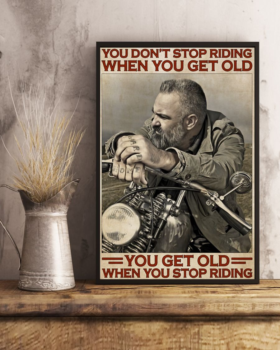 You don't stop riding when you get old you get old when you stop riding poster 3 You dont stop riding when you get old you get old when you stop riding poster