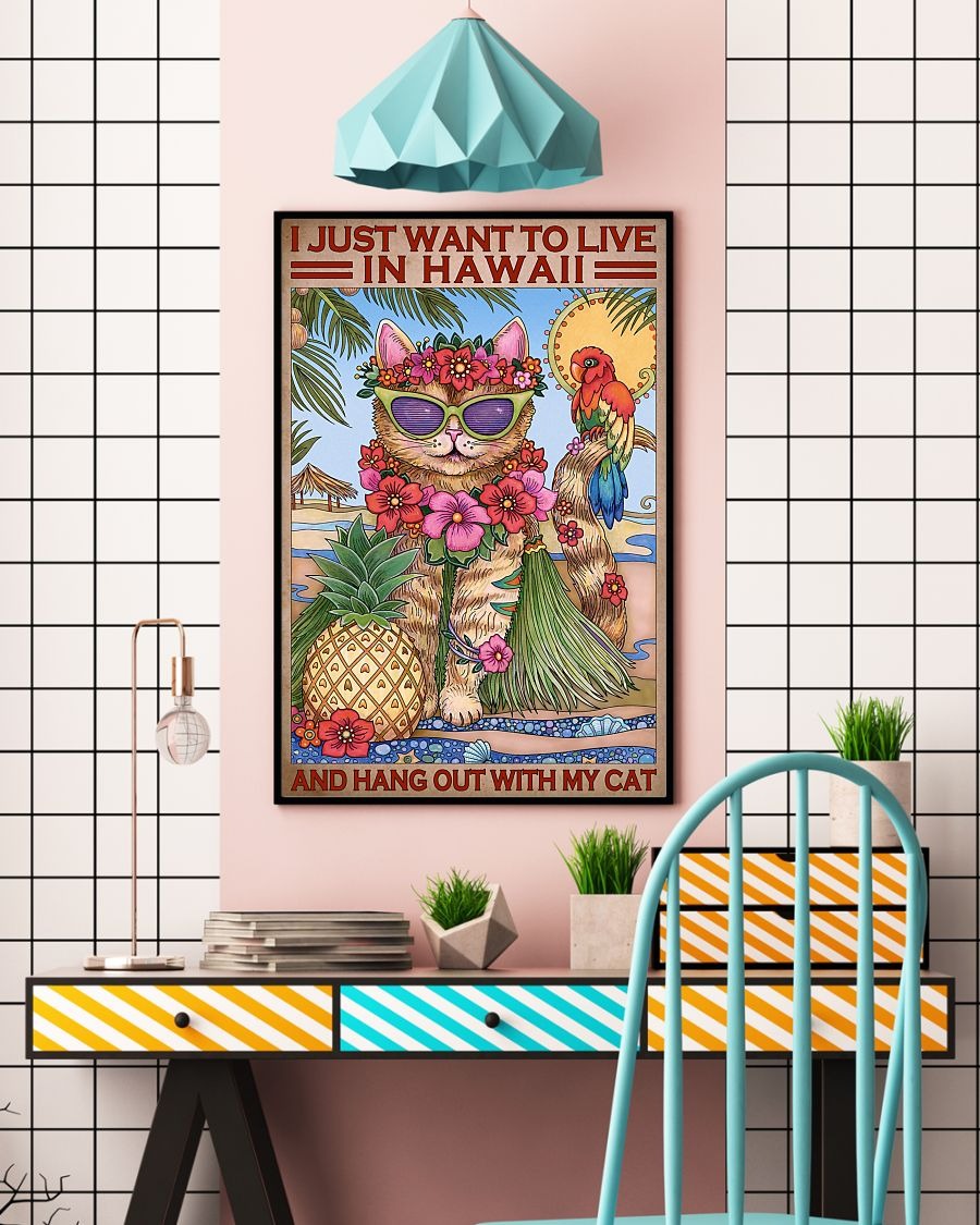 I just want to live in hawaii and hang out with my cat poster 2 I just want to live in hawaii and hang out with my cat poster