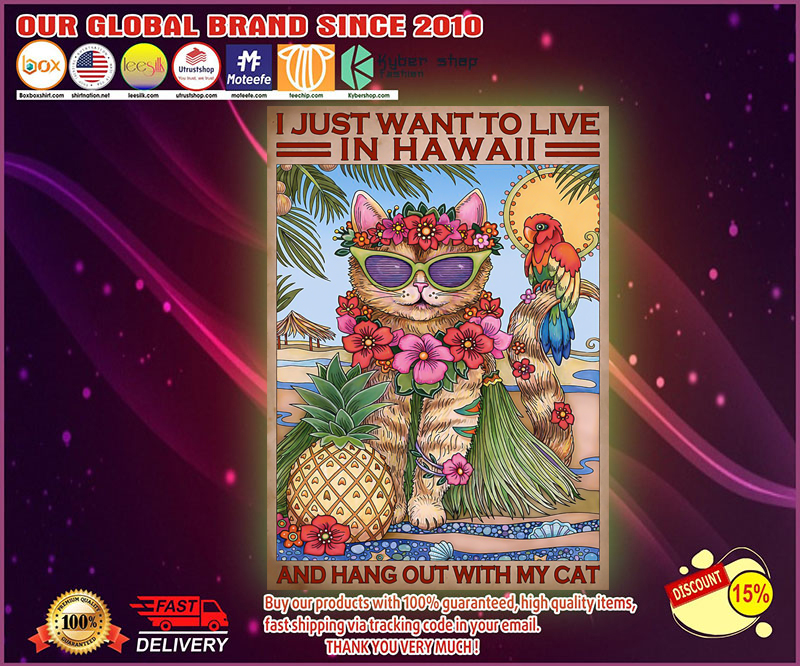 I just want to live in hawaii and hang out with my cat poster 4 I just want to live in hawaii and hang out with my cat poster