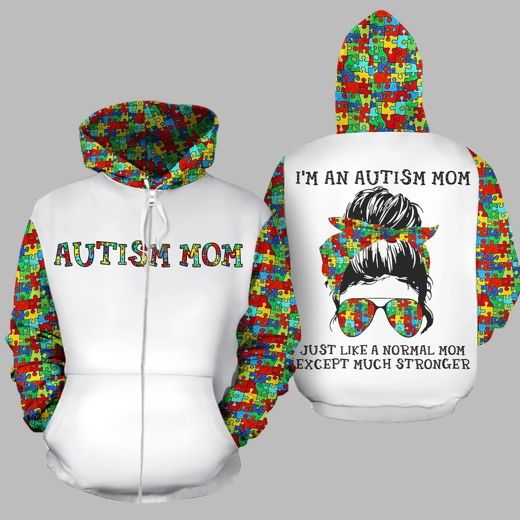 I'm an autism mom, Just like a normal mom 3D hoodie 4 Im an autism mom Just like a normal mom D hoodie
