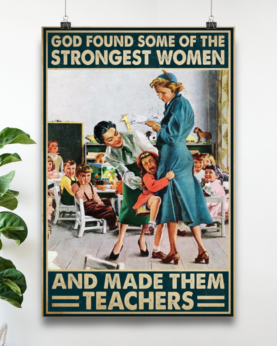 God found some of the strongest women and made them teachers poster 2 God found some of the strongest women and made them teachers poster