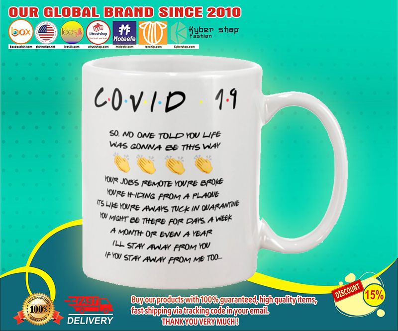 Friend Covid 19 so no one told you life was gonna be this way mug 2 Friend Covid so no one told you life was gonna be this way mug