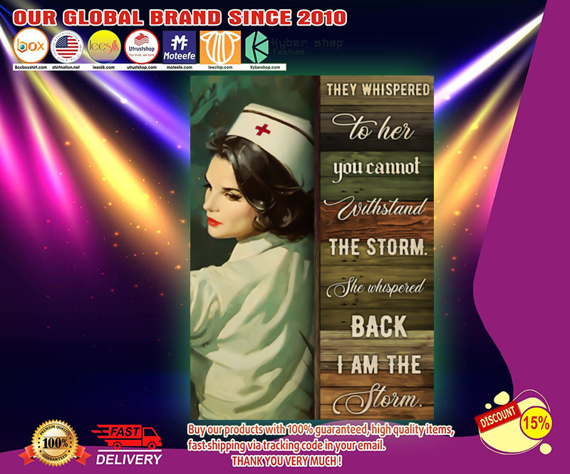Nurse they whispered to her you cannot withstand the storm poster 3 Nurse they whispered to her you cannot withstand the storm poster