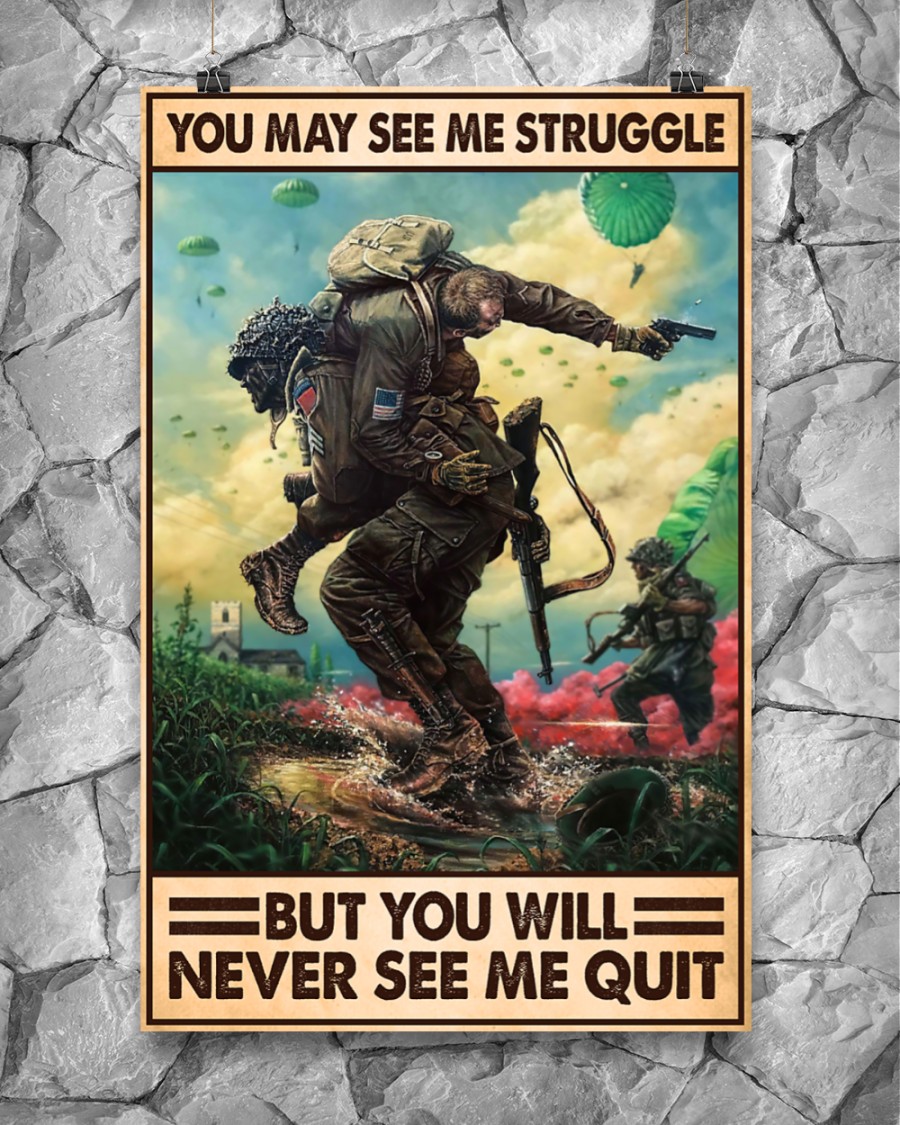 Veteran you may see me struggle but you will never see me quit poster 2 Veteran you may see me struggle but you will never see me quit poster