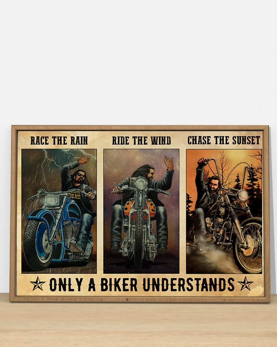 Race the rain ride the wind chase the sunset only a biker understands poster 3 Race the rain ride the wind chase the sunset only a biker understands poster
