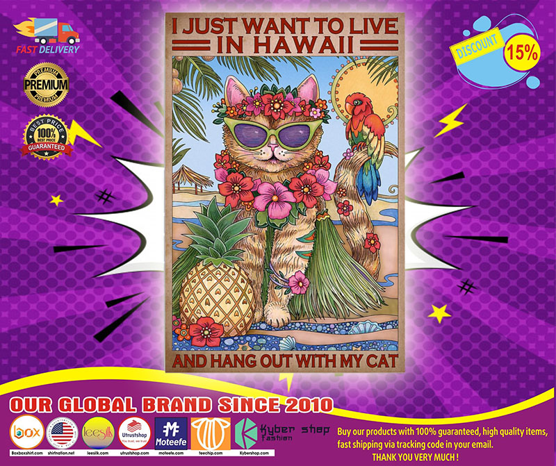 I just want to live in hawaii and hang out with my cat poster 5 I just want to live in hawaii and hang out with my cat poster