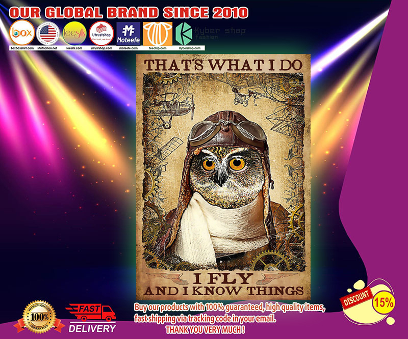 Owl that's what I do I fly and I know things poster 4 Owl thats what I do I fly and I know things poster