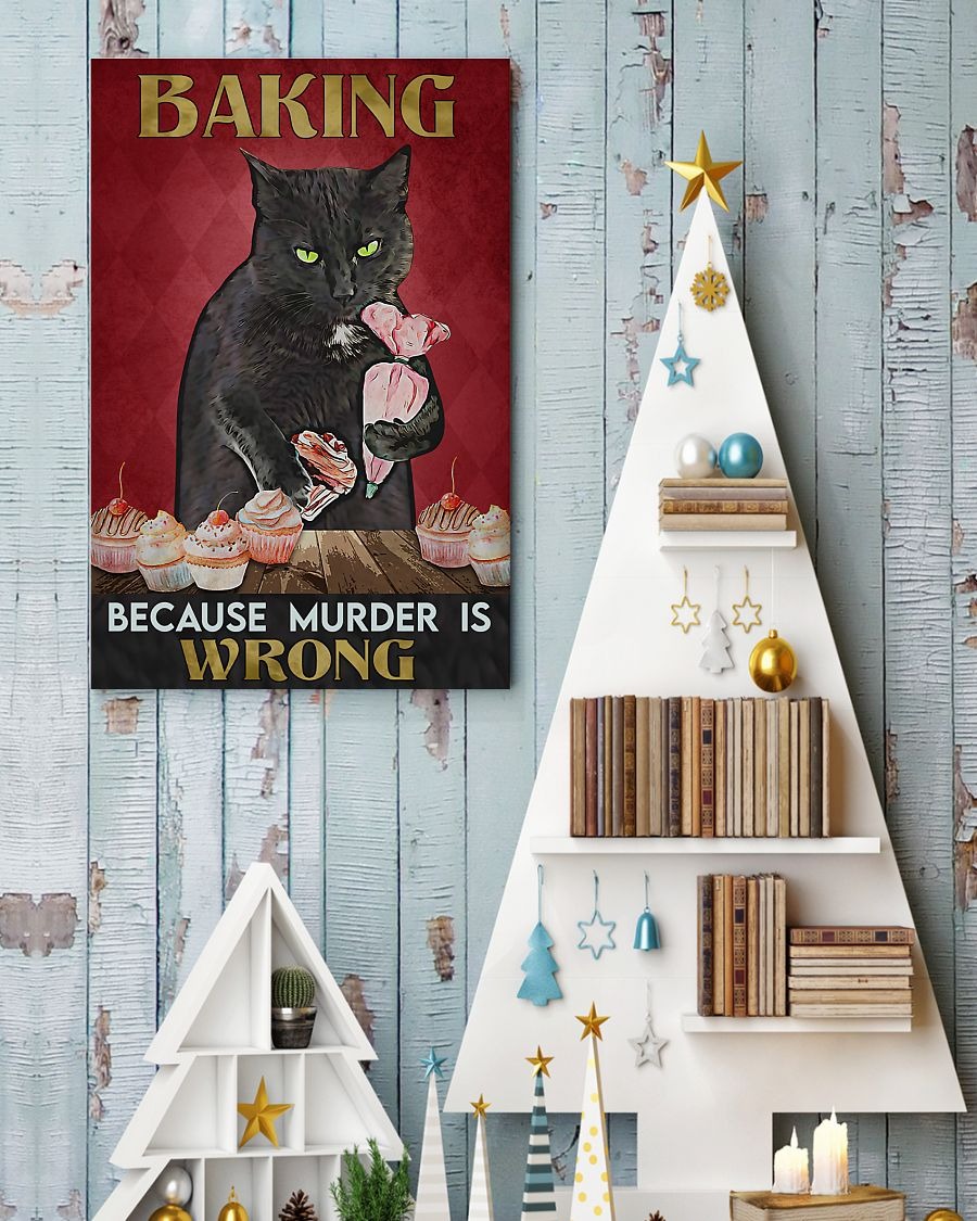 Poster Black cat baking because murder is wrong 2 Poster Black cat baking because murder is weong