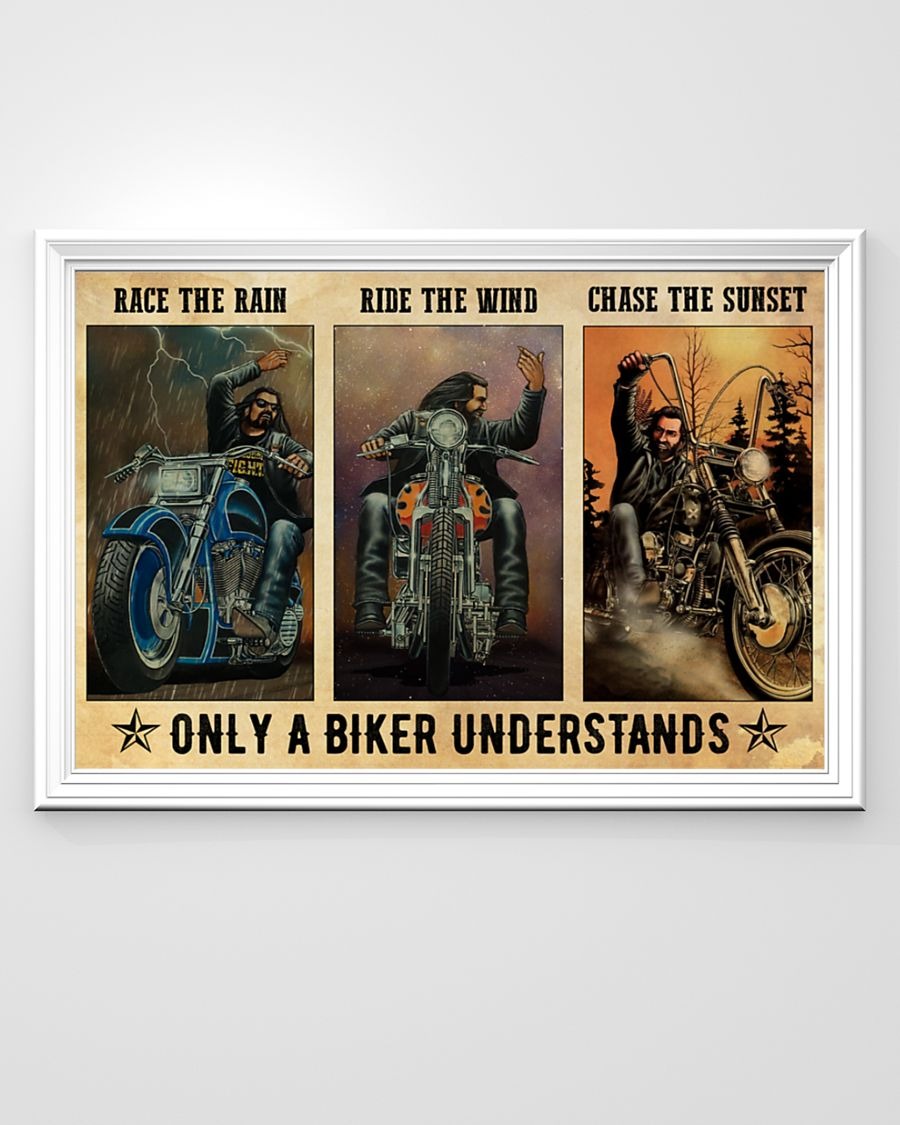 Race the rain ride the wind chase the sunset only a biker understands poster 4 Race the rain ride the wind chase the sunset only a biker understands poster