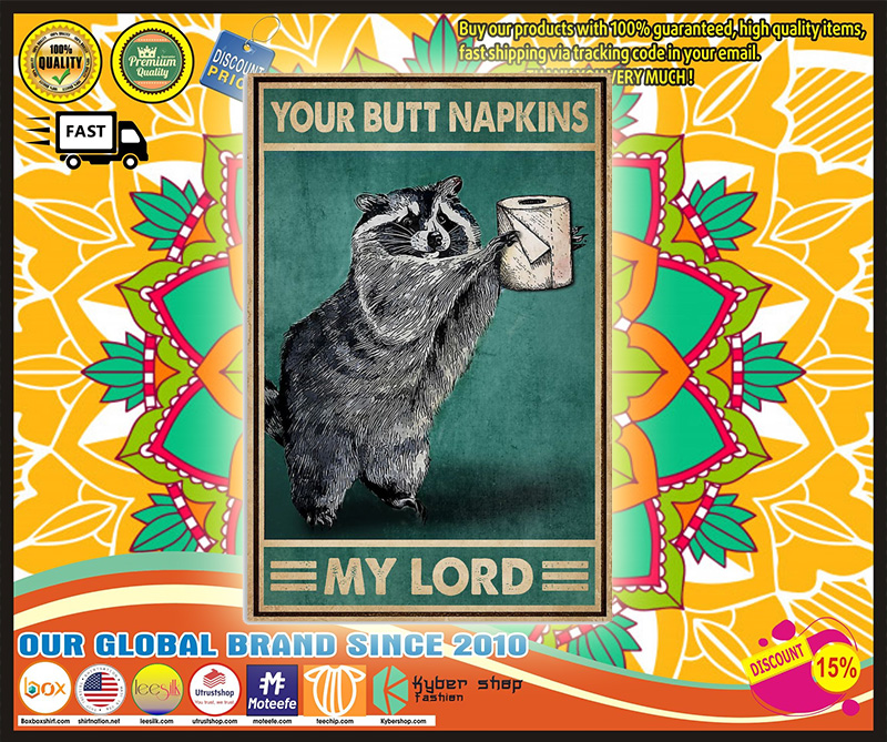 Raccoon your butt napkins my lord poster 5 Raccoon your butt napkins my lord poster